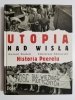 UTOPIA NAD WISŁĄ. HISTORIA PEERELU - Antoni Dudek, Zdzisław Zblewski 2008